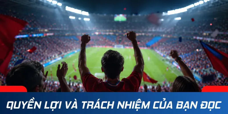 Quyền lợi và trách nhiệm của người hâm mộ trên trang